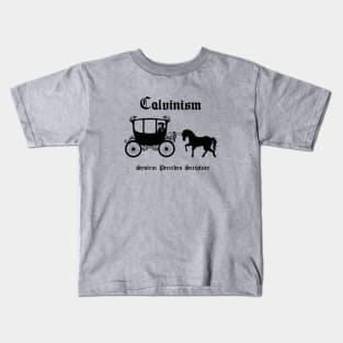 Calvinism... System precedes scripture, funny meme black text Kids T-Shirt